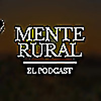 Mente Rural - El Podcast