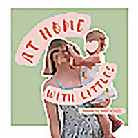 At Home With Littles | A Podcast for Stay at Home Moms