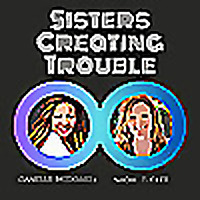 Sisters Creating Trouble