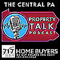 The Central PA Property Talk Podcast from 717 Home Buyers