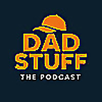 Dad Stuff: The Podcast