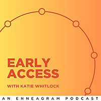 Early Access | An Enneagram Podcast