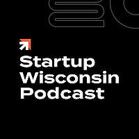 Startup Wisconsin Podcast