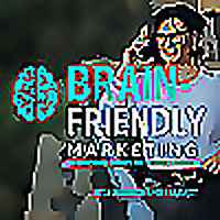 Brain Friendly Marketing