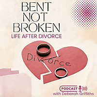Bent Not Broken: Starting Over After Divorce | Post Divorce Life