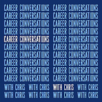 Career Conversations with Chris