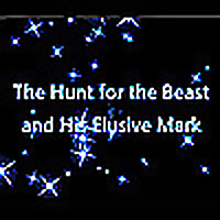 The Hunt for the Beast and His Elusive Mark Part 1