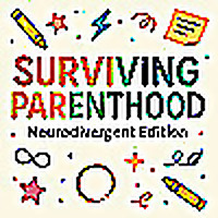 Surviving Parenthood: Neurodivergent Edition