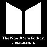 The New Adam Podcast w/ Man in the Mirror