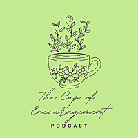 The Cup of Encouragement Podcast