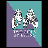 Two Girls Investing Podcast