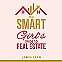 The Smart Girl&rsquo;s Guide to Real Estate