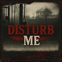 Disturb Me