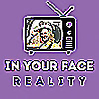 In Your Face Reality