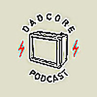 Dadcore Podcast