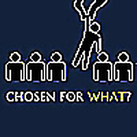 Chosen For What?