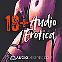 18+ Audio Erotica