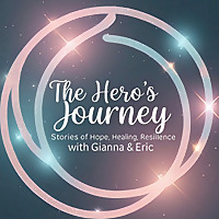 The Hero's Journey: Stories of Hope, Healing and Resilience