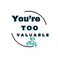 You&rsquo;re Too Valuable