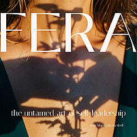 FERA : The Untamed Art of Self-Leadership