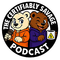 The Certifiably Savage Podcast