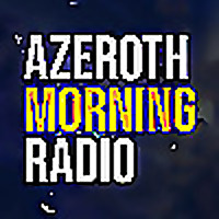 Azeroth Morning Radio: A World of Warcraft Podcast