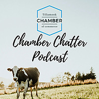Tillamook Chamber Chatter Podcast