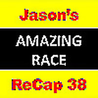 Jason's Amazing Race ReCap 38