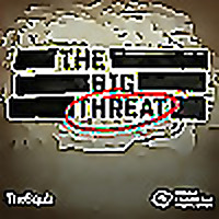 The Big Threat