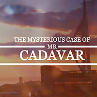 The Mysterious Case of Mr Cadaver