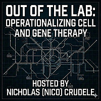 Out of the Lab: Operationalizing Cell and Gene Therapy