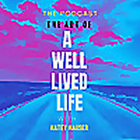 The Art of A Well Lived Life