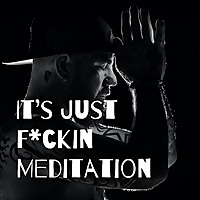 It's Just F*ckin Meditation with Yogi Bryan
