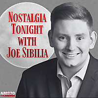 Nostalgia Tonight with Joe Sibilia
