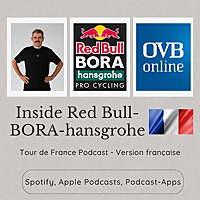 Inside Red Bull-BORA-hansgrohe Tour de France Podcast (version fran&ccedil;aise)