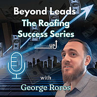 Beyond Leads: The Roofing Success Series