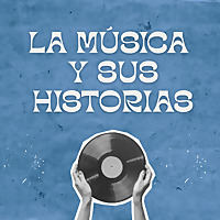 La m&uacute;sica y sus historias
