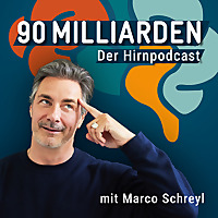 90 Milliarden - Der Hirnpodcast mit Marco Schreyl
