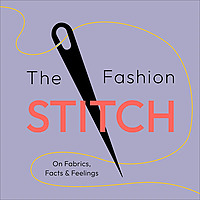 The Fashion Stitch On Fabrics, Facts and Feelings