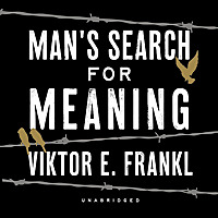 Man's Search for Meaning by Viktor E. Frankl, Book Summary, Podcast, English