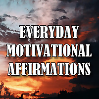 Everyday Motivational Affirmations