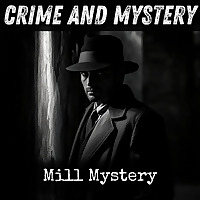Mill Mystery