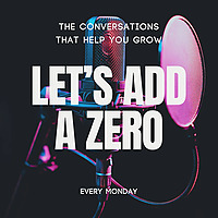 Let's Add A Zero