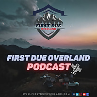 First Due Overland Podcast