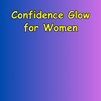 The Confidence Glow | Daily Uplift for Women