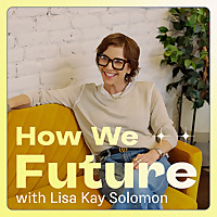 How We Future: Stories of Hope, Hype, and Gratitude