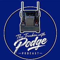 The Truckin with Podge Podcast