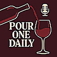 Pour One Daily: A Wine Podcast