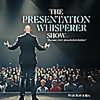 The Presentation Whisperer Show