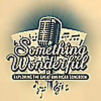Something Wonderful: Exploring the Great American Songbook